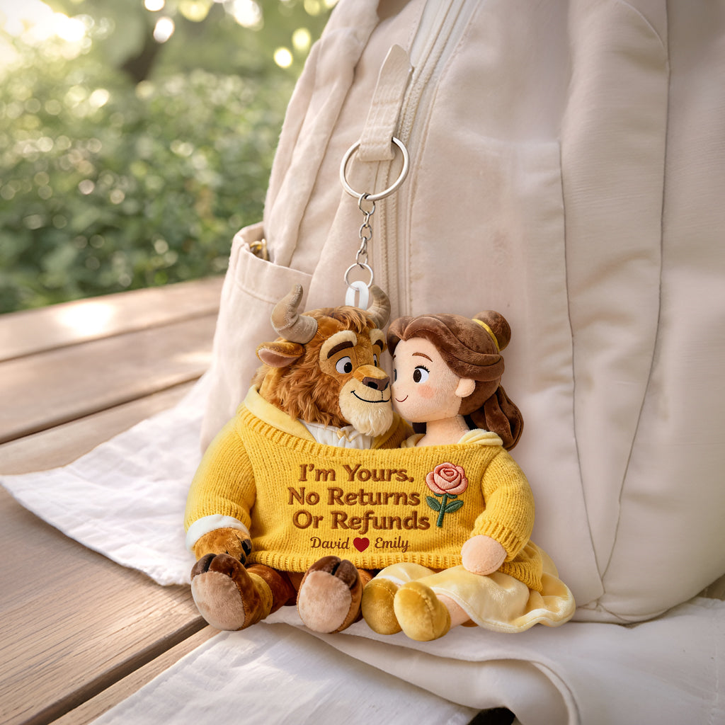 I'm Yours No Returns Or Refunds - Personalized Beauty And The Beast Plush Keychain