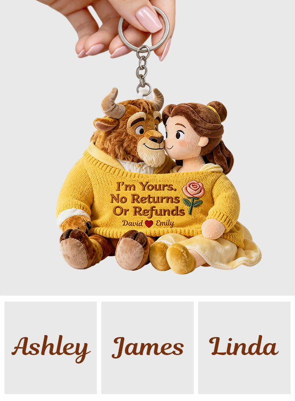 I'm Yours No Returns Or Refunds - Personalized Beauty And The Beast Plush Keychain