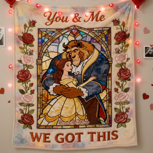 You & Me We Got This - Personalized Beauty And The Beast Blanket