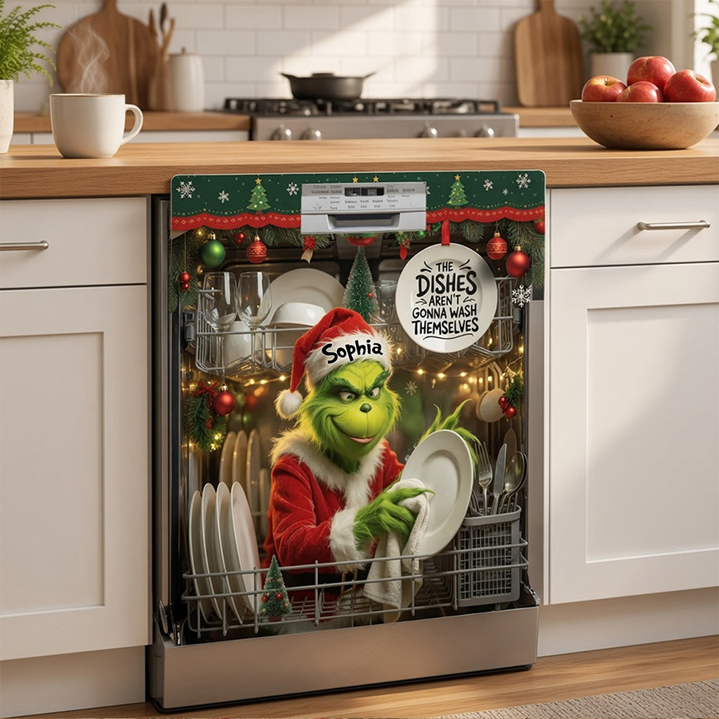 The Dishes Aren't Gonna Clean Themselves - Personalized Stole Christmas Dishwasher Cover