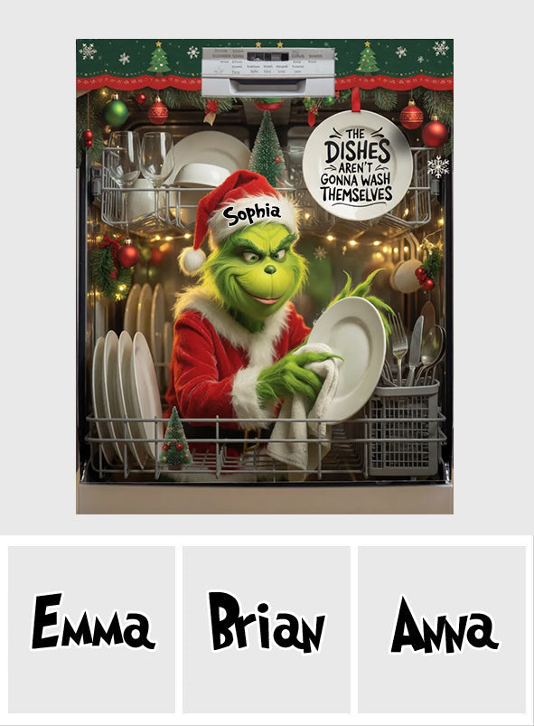 The Dishes Aren't Gonna Clean Themselves - Personalized Stole Christmas Dishwasher Cover