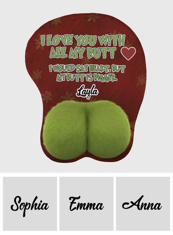 I Love You With All My Butt - Perfect Christmas Gift For Him - Personalized Stole Christmas 3D Mouse Pad