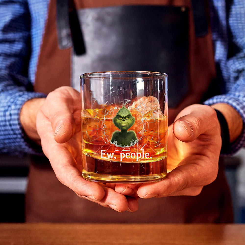 Ew, people - Grinchmas - Stole Christmas Whiskey Glass