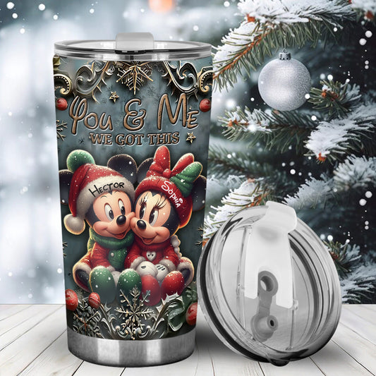 You And Me We Got This - Personalized Mouse Tumbler