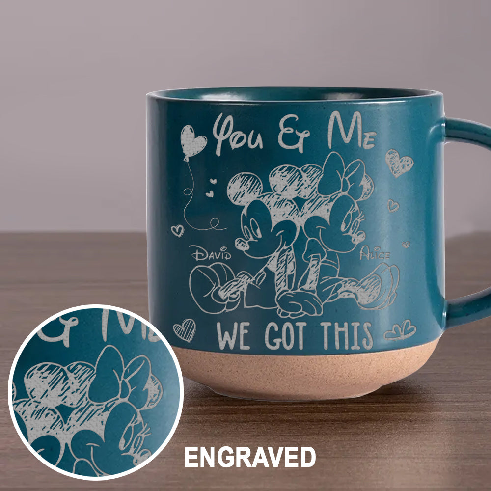 You & Me We Got This - Personalized Mouse Engraved Pottery Mug