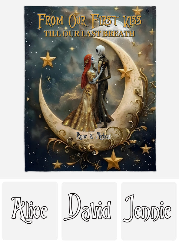 From Our First Kiss Till Our Last Breath - Personalized Nightmare Blanket