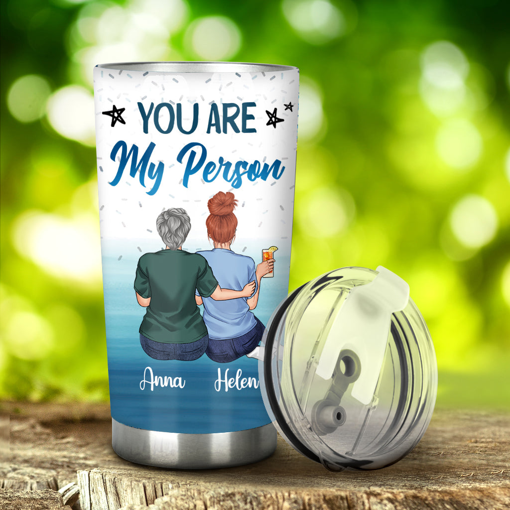 You Are My Person - Personalized Bestie Tumbler