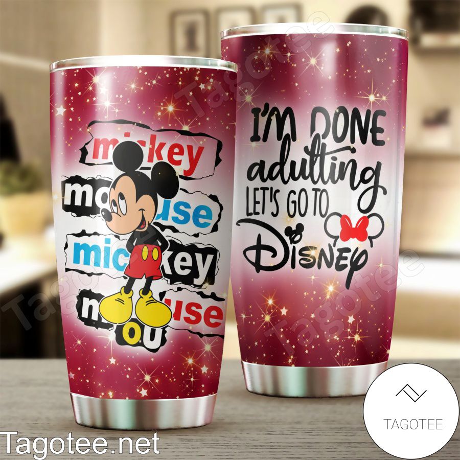 I'm Done Adulting Mouse Tumbler 0523