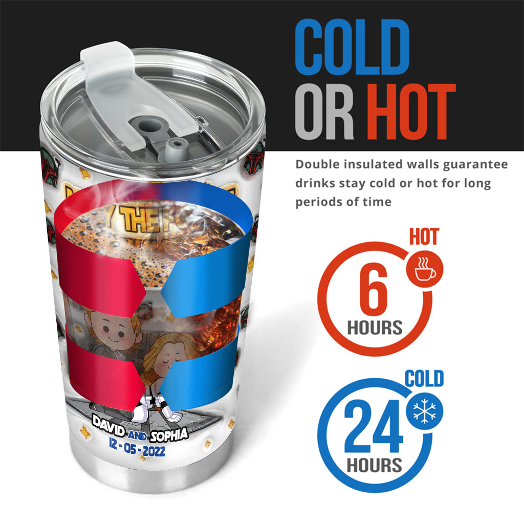 May The Force Be With You - Personalized The Force Tumbler
