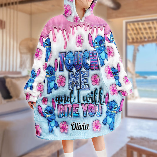 Touch Me And I Will Bite You - Personalized Ohana Blanket Hoodie