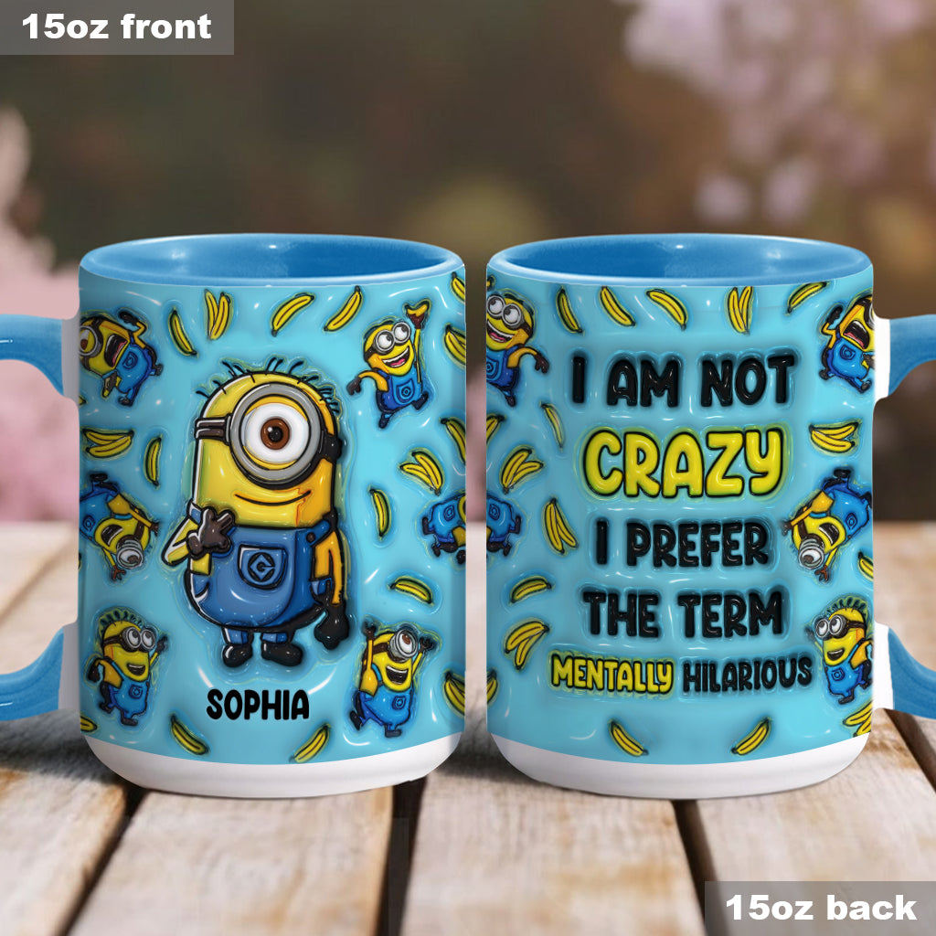 I'm Not Crazy - Personalized Accent Mug