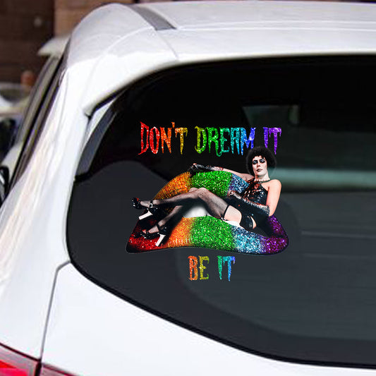 Don't Dream It Be It - LGBT Support Decal Full