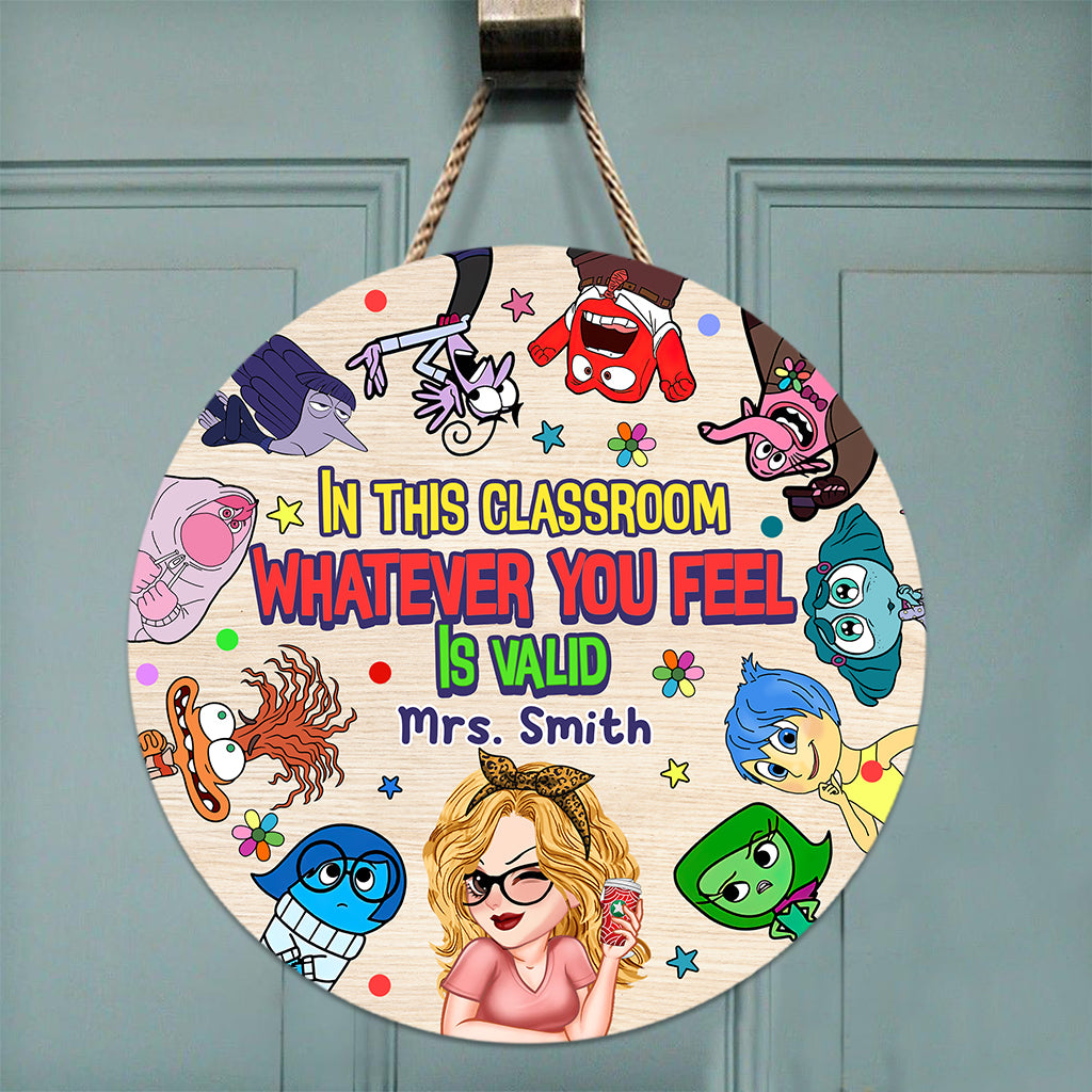 In This Classroom Whatever You Feel Is Valid - Personalized Round Wood Sign