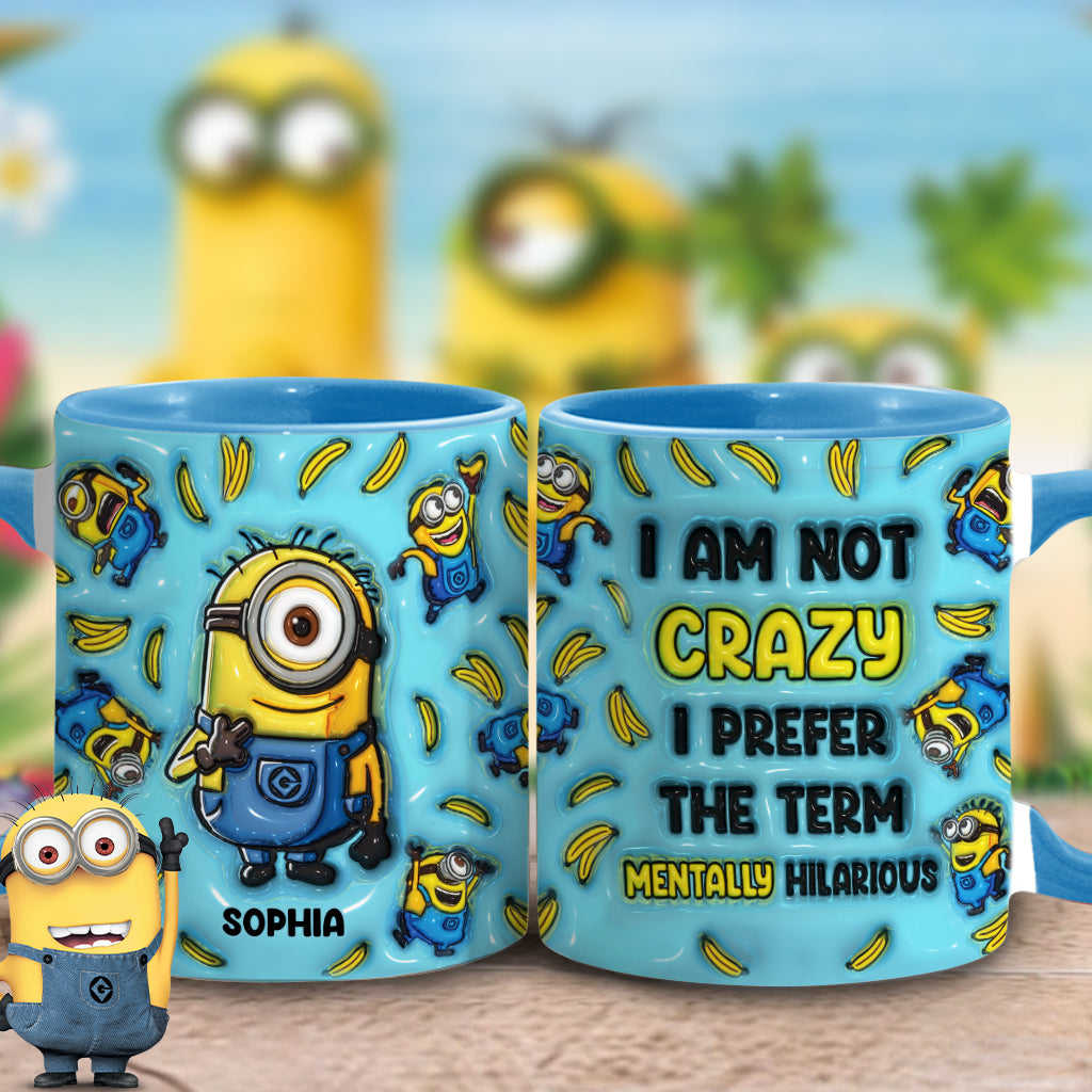 I'm Not Crazy - Personalized Accent Mug