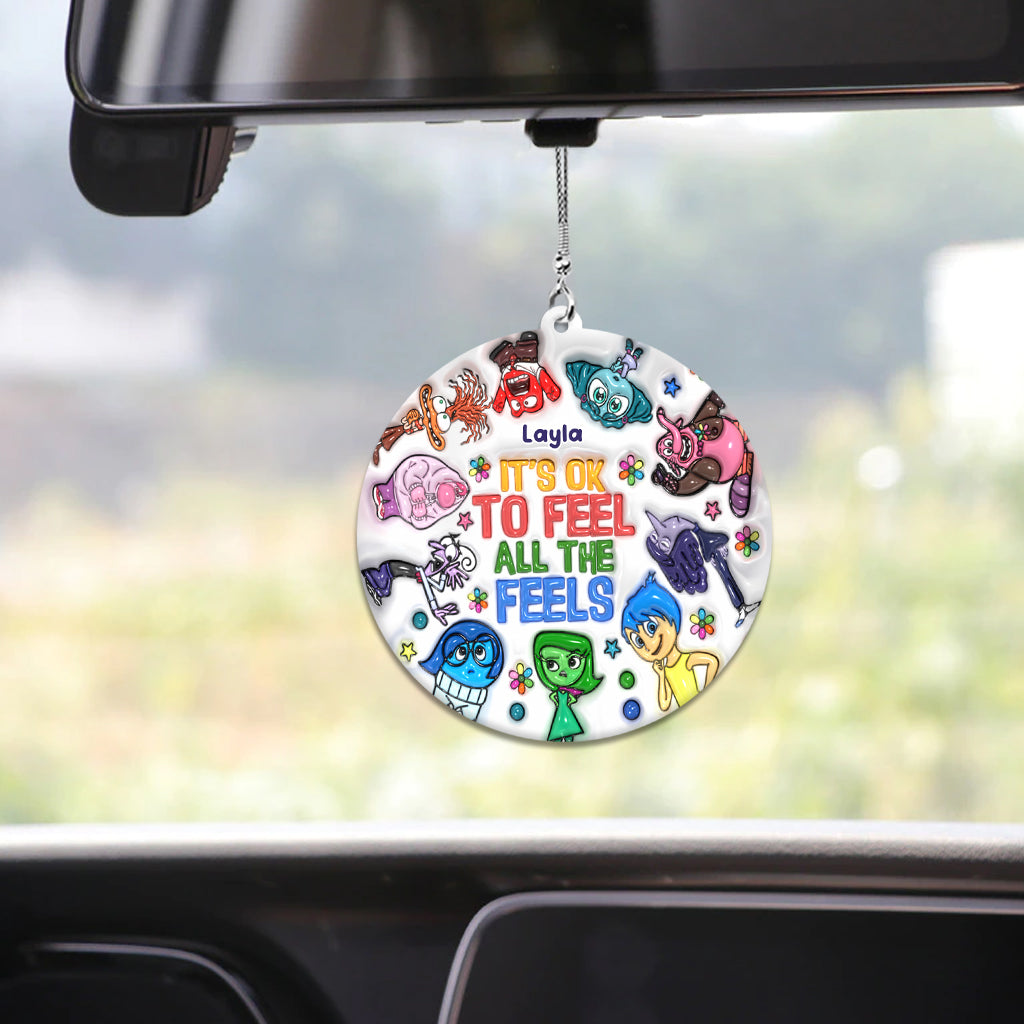 It's Ok To Feel All The Feels - Personalized Car Ornament