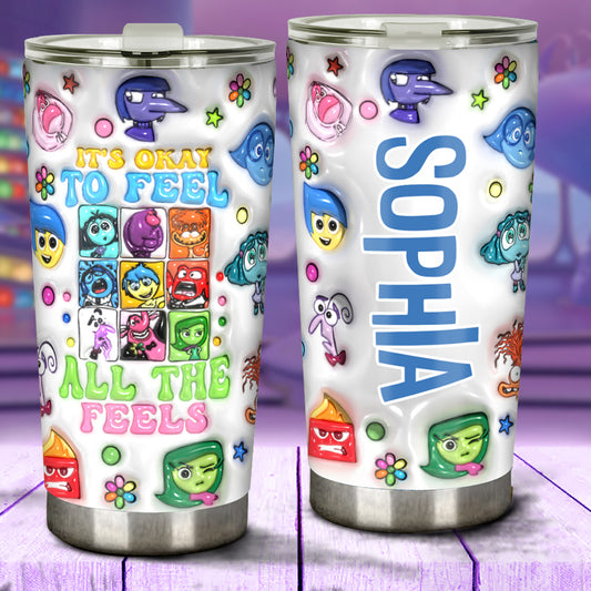 It's Okay To Feel All The Feels - Personalized Tumbler