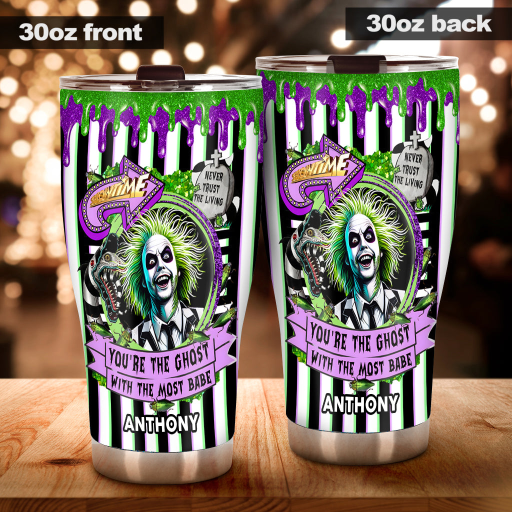 You Are The Ghost With The Most - Personalized Tumbler