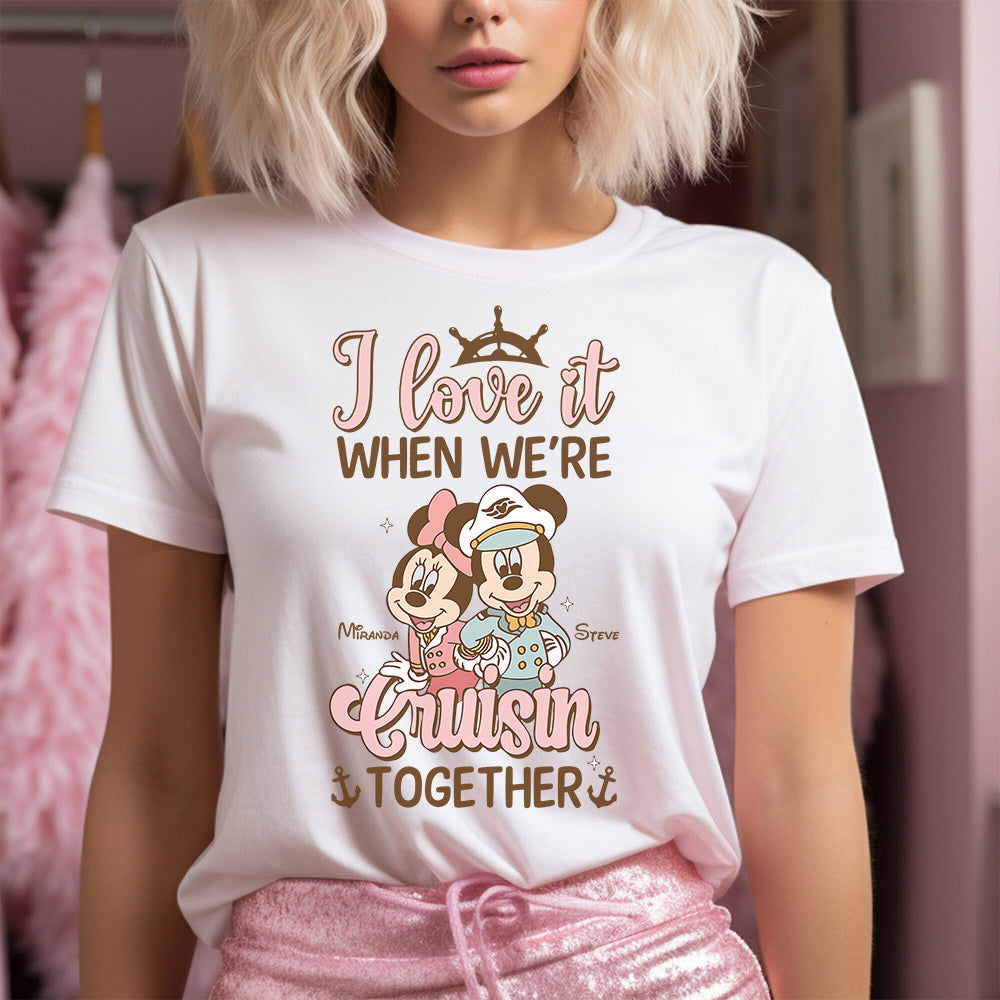 Love It When We're Cruisin Together - Personalized Cruising T-shirt And Hoodie