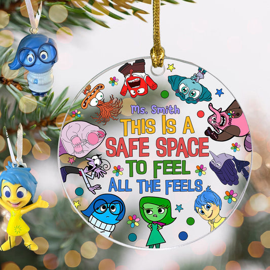 This Is A Safe Space To Feel All The Feels - Personalized Circle Transparent Ornament
