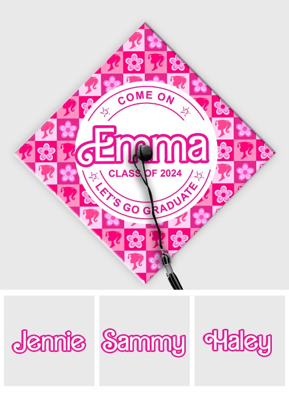 Come One Senior Let's Go Graduate Pink Doll Themed - Personalized Graduation Cap Topper