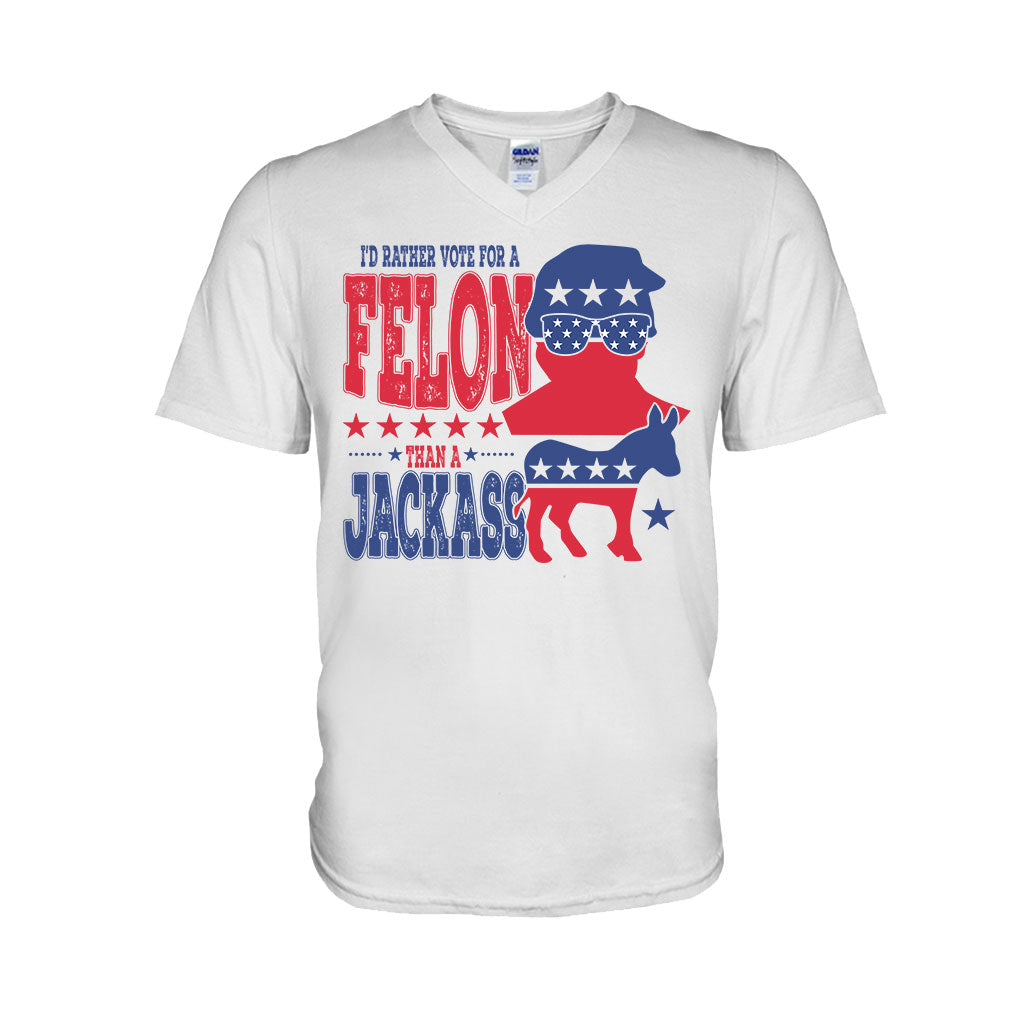 Vote For A Felon - T-shirt And Hoodie