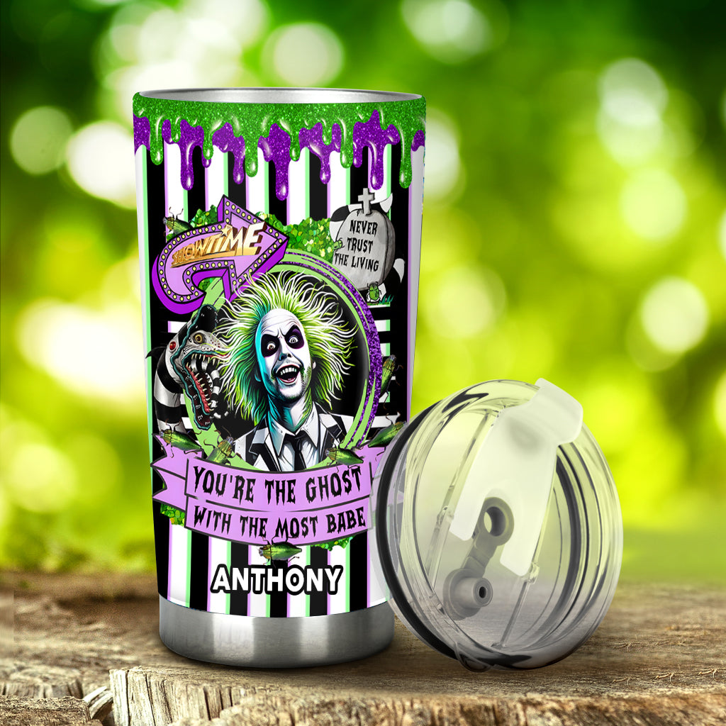 You Are The Ghost With The Most - Personalized Tumbler