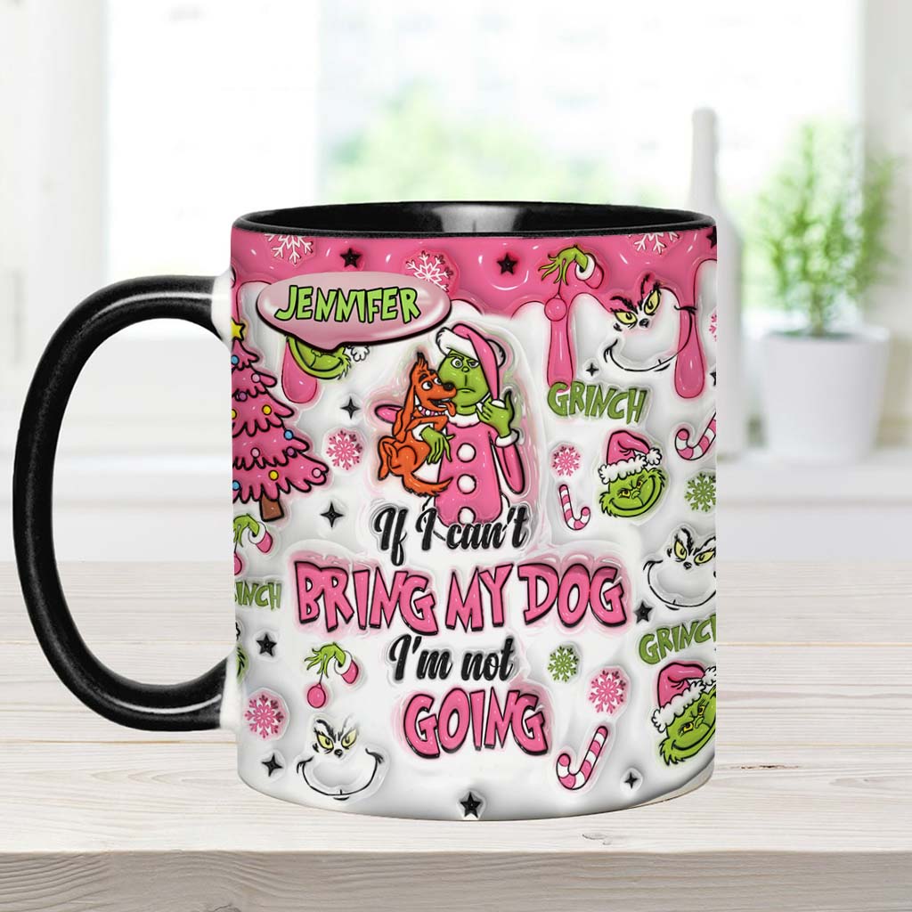 If I Can't Bring My Dog - Personalized Stole Christmas Accent Mug