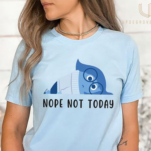 Sadness Nope Not Today Shirt, Sadness Shirt, Magical Vacation Tee, Trip 2024 Shirt T-shirt & Hoodie