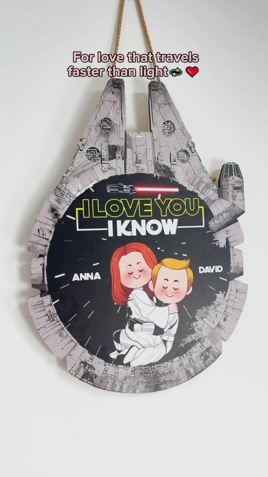 I Love You I Know With Any Costume - Personalized The Force Custom Shaped Wood Sign