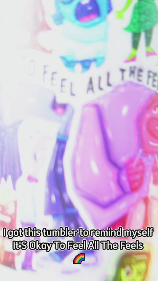 It's Okay To Feel All The Feels - Personalized Tumbler
