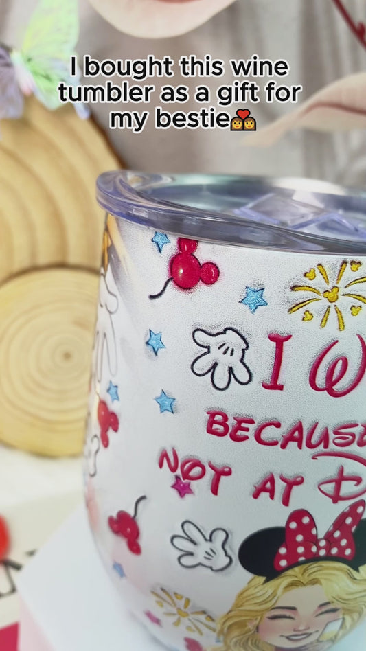 I Wine Because I'm Not At Dreamland! - Personalized Mouse Wine Tumbler