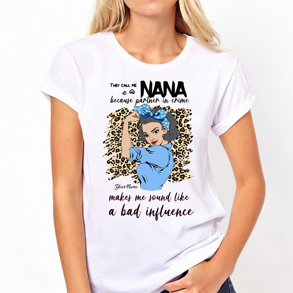 They Call Me Nana Because Partner In Crime Makes Me Sound Like A Bad Influence - Personalized Mother's Day Grandma T-shirt and Hoodie