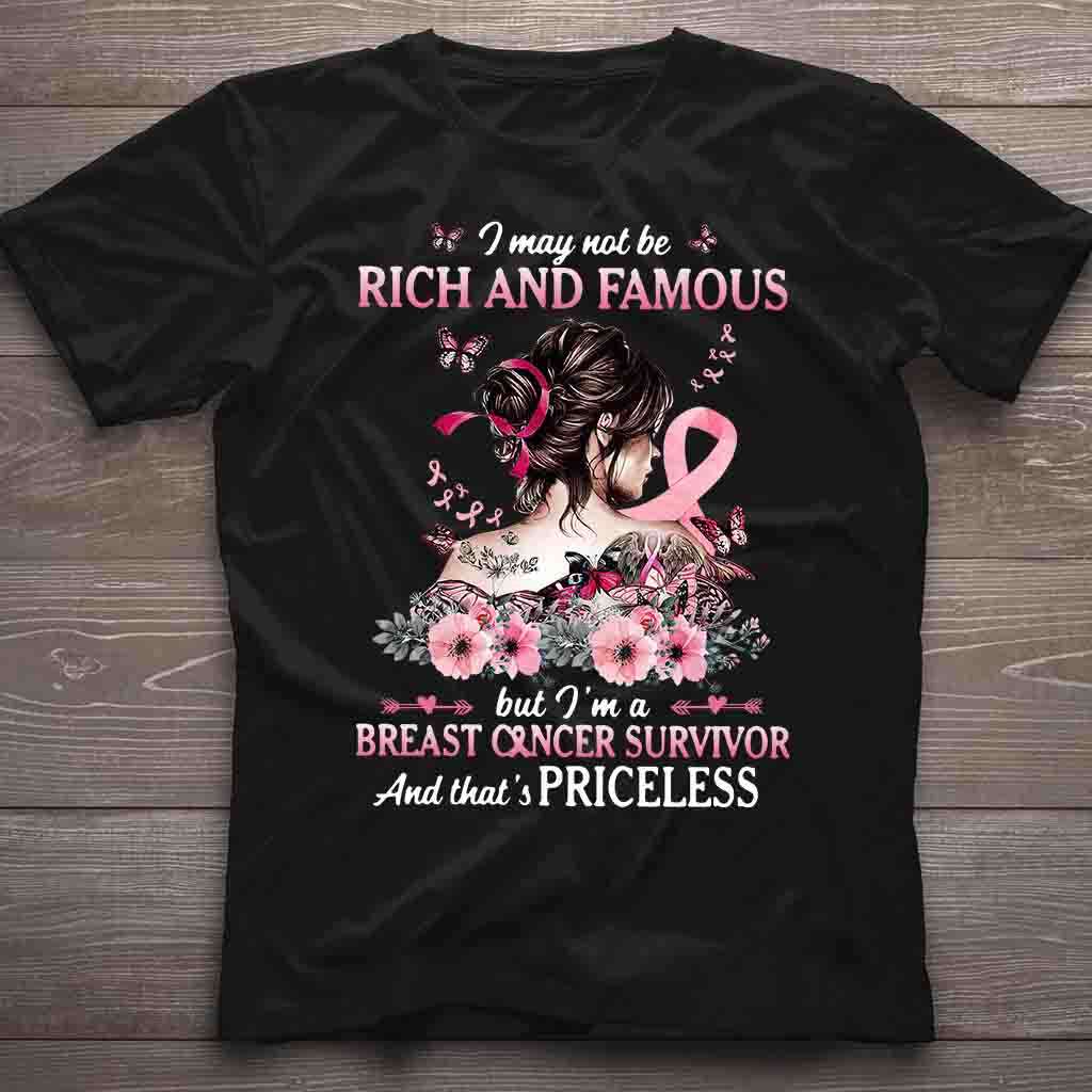 I May Not Be Rich And Famous But I Am A Breast Cancer Survivor - Breast Cancer Awareness T-shirt and Hoodie 0822