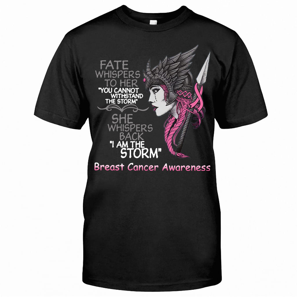Fate Whispers To Her You Cannot Withstand The Storm - Breast Cancer Awareness T-shirt and Hoodie 0822