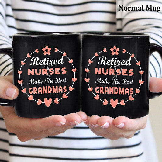 Retired Nurses Make The Best Grandmas Gift - Grandma Mug 0921