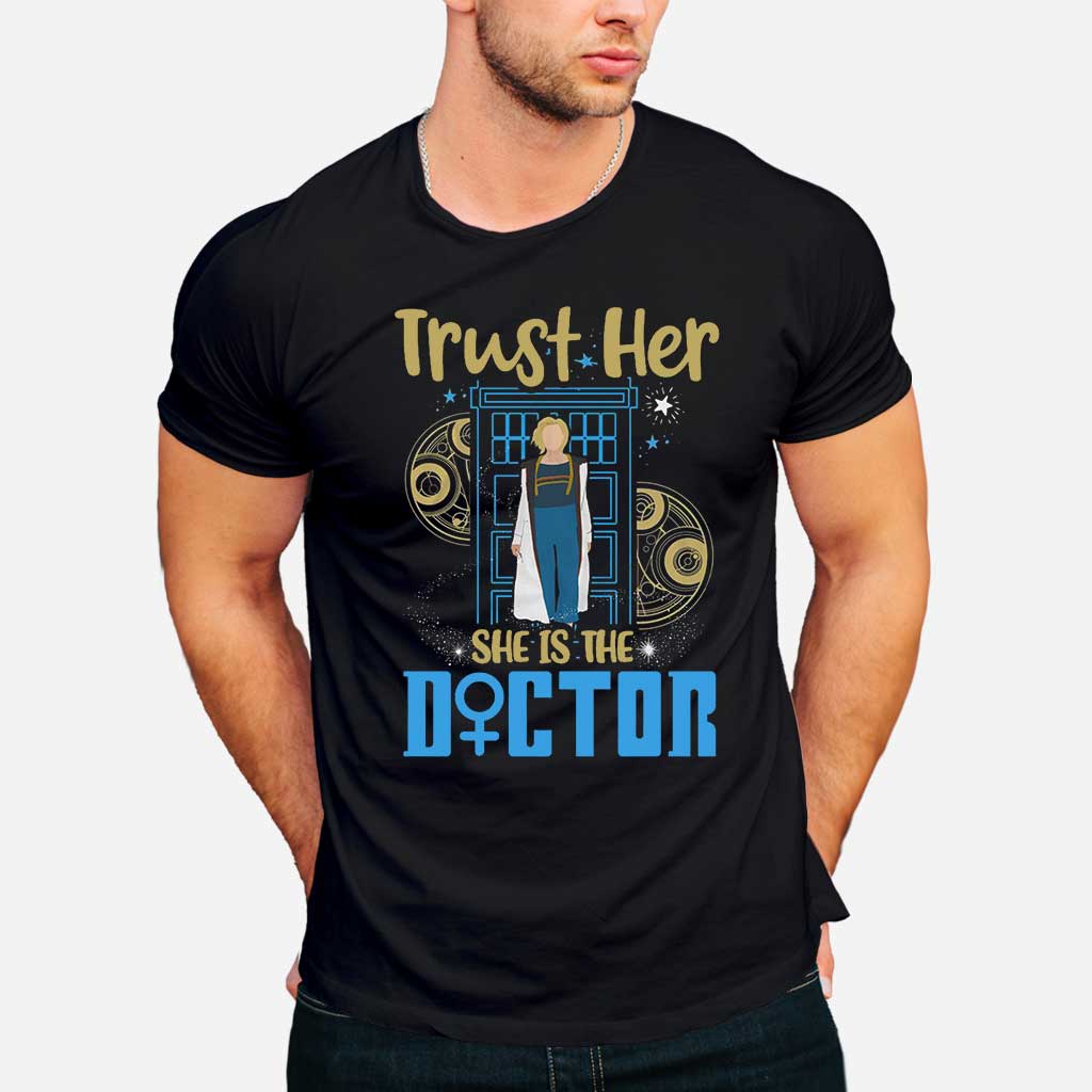 Trust Her She Is The Doctor - T-shirt and Hoodie 1122