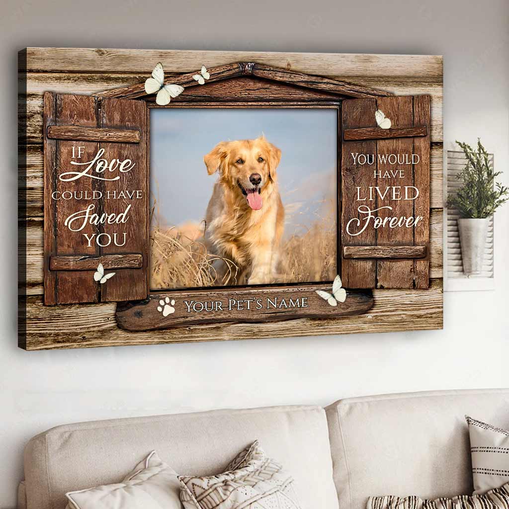 If Love Could Have Saved Your - Personalized Dog Canvas And Poster