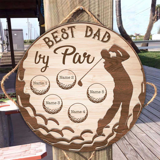 Best Dad By Par - Personalized Father's Day Father Round Wood Sign