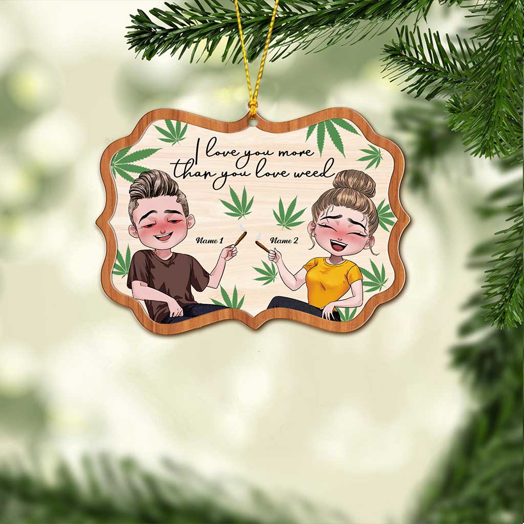 I Love You - Personalized Christmas Weed Ornament (Printed On Both Sides)