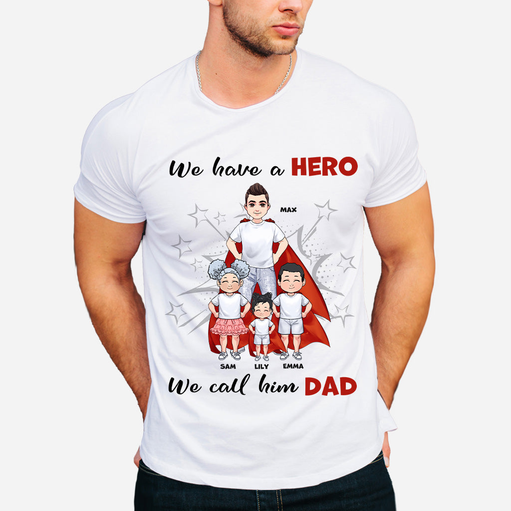We Have A Hero - Personalized Father's Day Father T-shirt and Hoodie