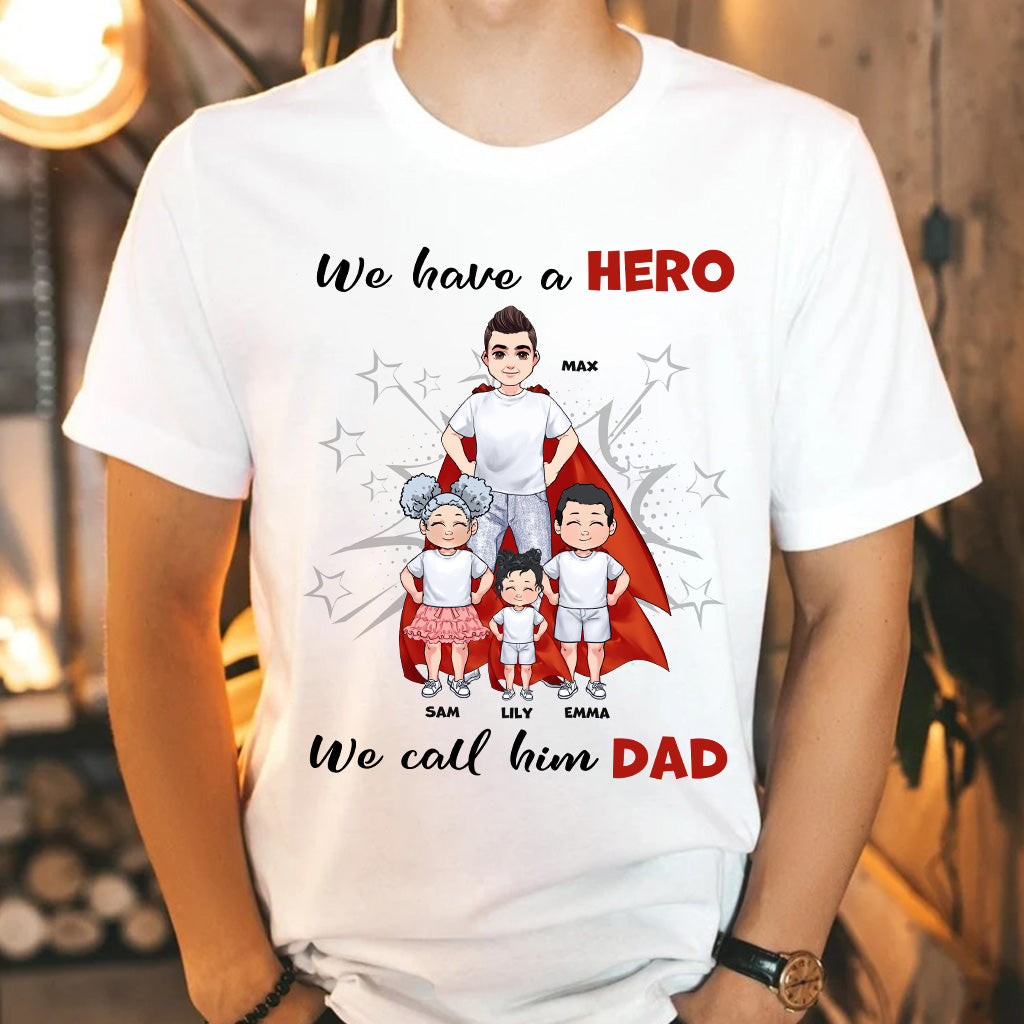 We Have A Hero - Personalized Father's Day Father T-shirt and Hoodie