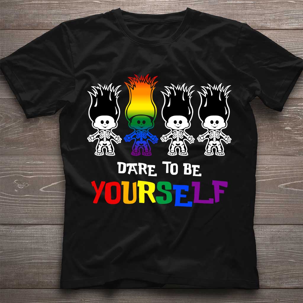 Dare To Be Yourself - LGBT Support T-shirt and Hoodie