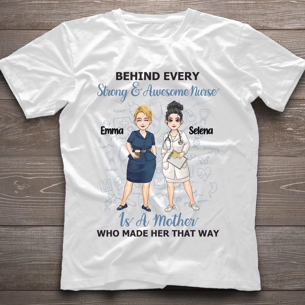 Behind Every Strong Nurse - Personalized Mother's Day Nurse T-shirt and Hoodie