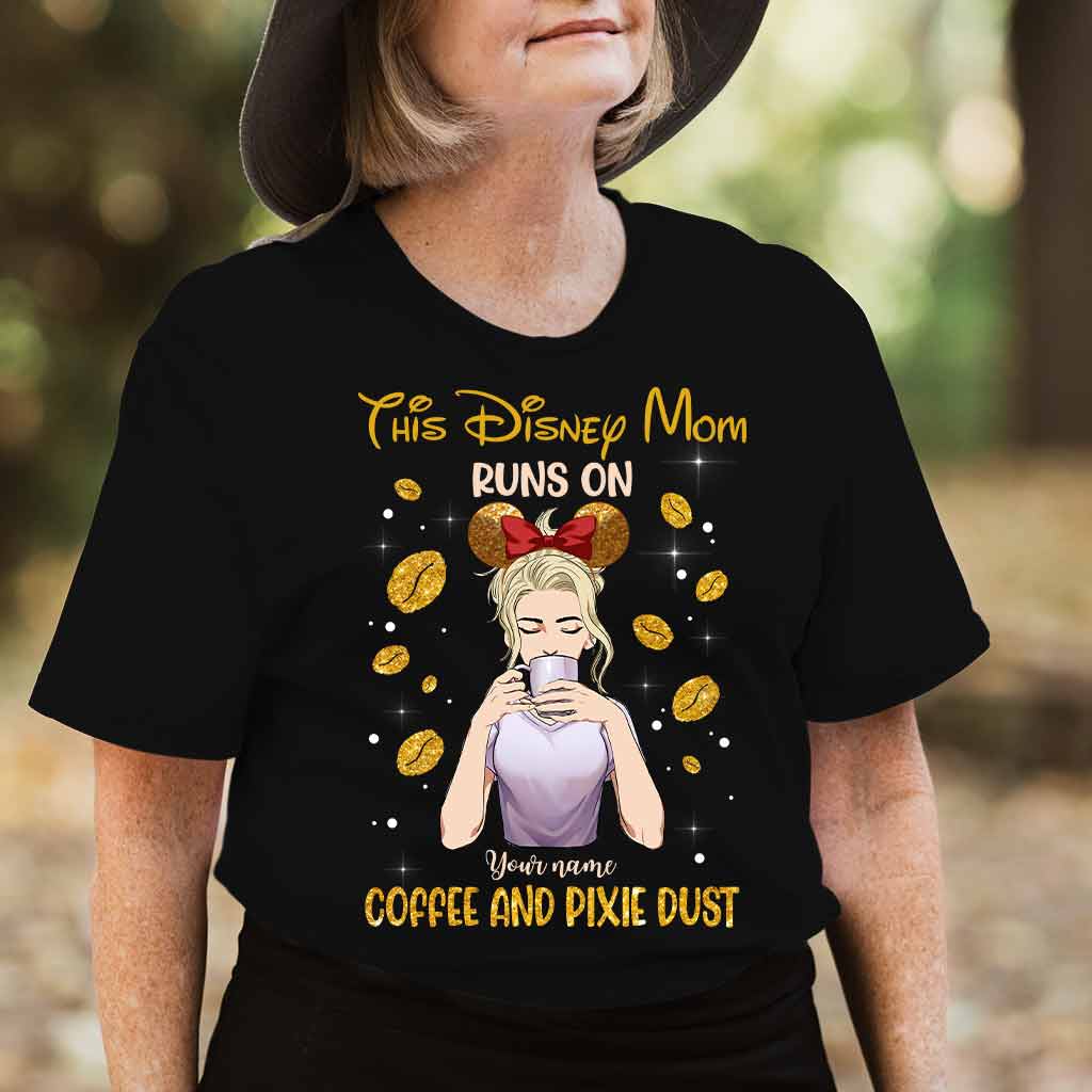 This Mom Runs On Coffee And Pixie Dust - Personalized Mother's Day Mouse T-shirt and Hoodie