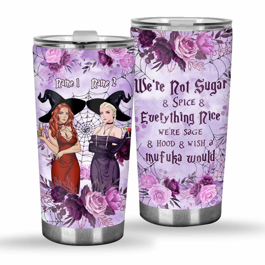 We Are Not Sugar And Spice And Everything Nice - Personalized Witch Tumbler