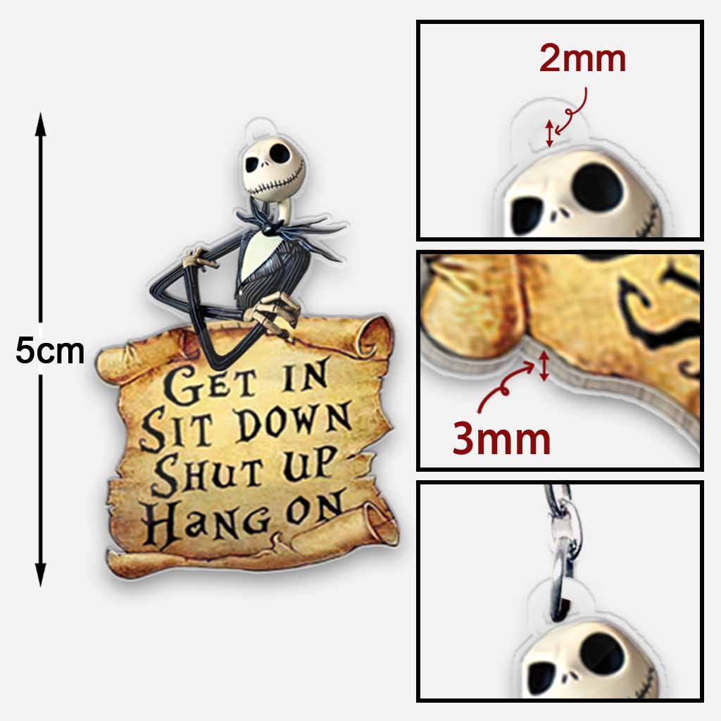 Get In Sit Down Shut Up Hold On - Nightmare Keychain (Printed On Both Sides)