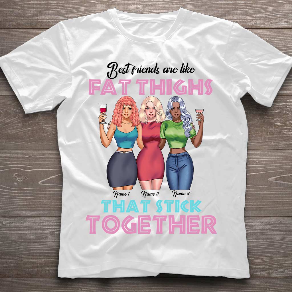 Best Friends Are Like Fat Thighs - Personalized Bestie T-shirt and Hoodie