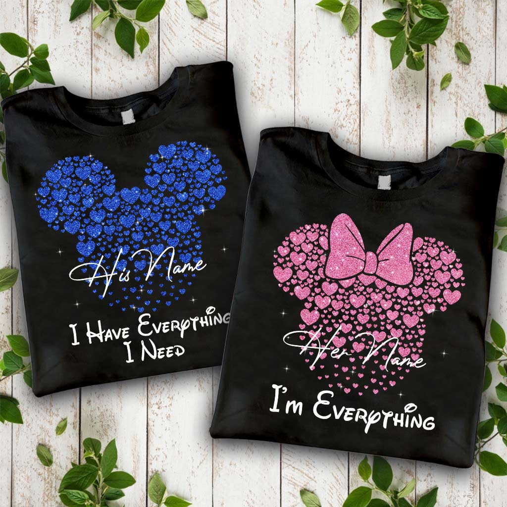 I Have Everything I Need - Personalized Mouse T-shirt and Hoodie