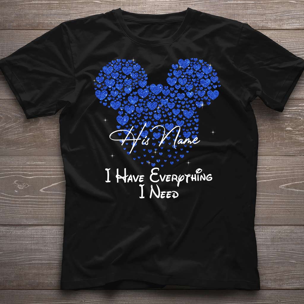 I Have Everything I Need - Personalized Mouse T-shirt and Hoodie