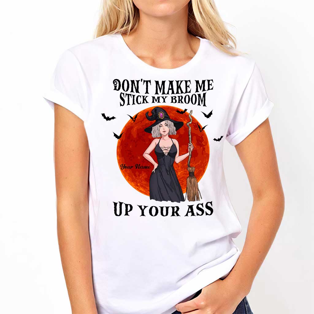 Don't Make Me Stick My Broom - Personalized Halloween Witch T-shirt And Hoodie